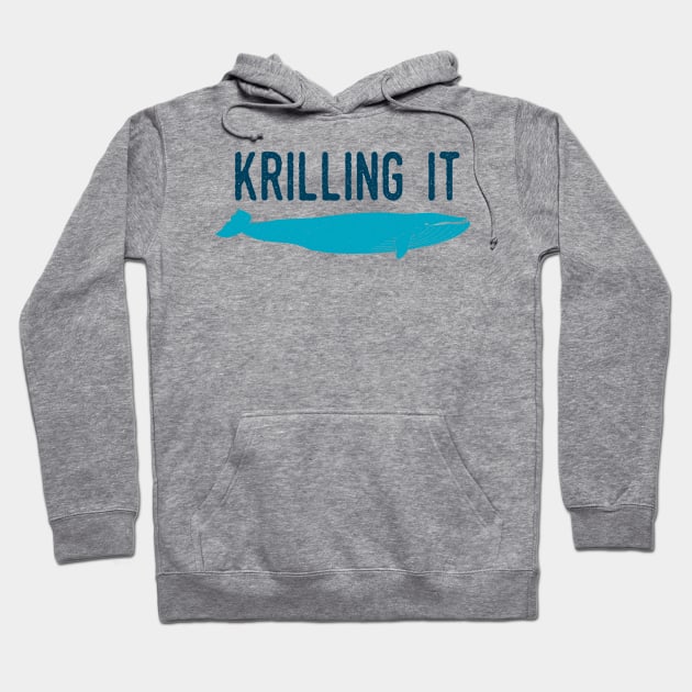 Krilling It Hoodie by oddmatter